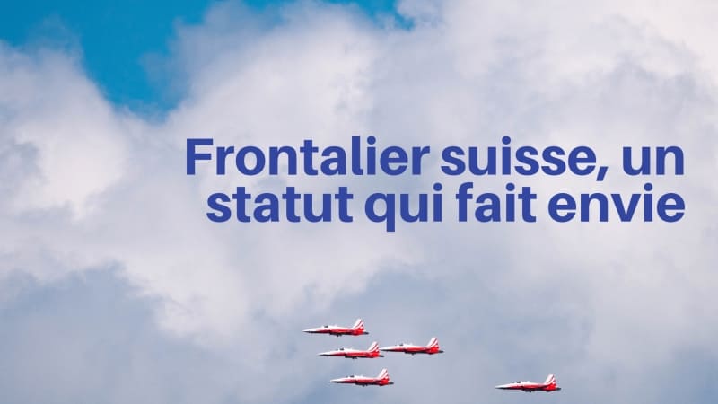 Frontalier suisse, un statut qui fait envie!