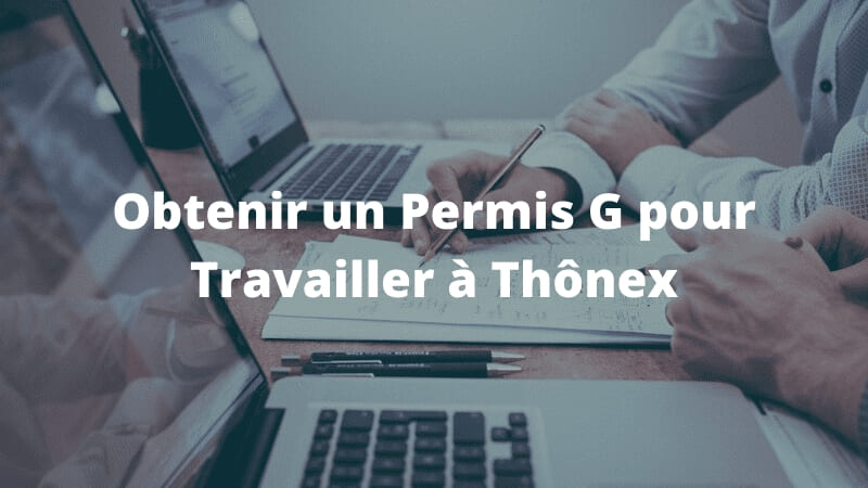 Obtenir un Permis G pour Travailler à Thônex